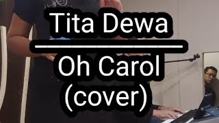 oh carol cover by Tita Dewahasta [upl. by Ayotaj]