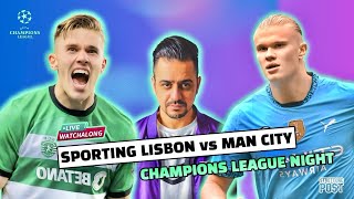 SPORTING LISBON VS MAN CITY  CHAMPIONS LEAGUE NIGHT  LIVE WATCHALONG [upl. by Maleen]