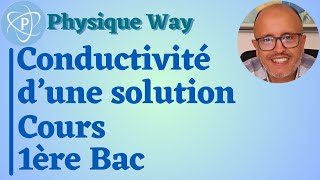 ChimieConductanceconductivité dune solutioncours1ère bac marocain [upl. by Ias548]