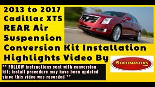 Rear Installation 2013 to 2017 Cadillac XTS Suspension Conversion Kit By Strutmasters [upl. by Olympie]