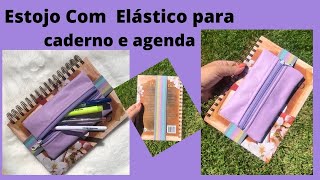 Como fazer estojo com elastico para agenda e caderno  DIY  Passo a Passo estojo para caderno [upl. by Korney323]