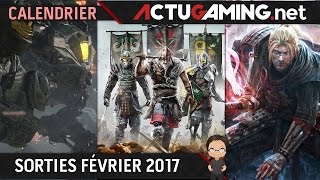 Calendrier  Les sorties jeux vidéo Février 2017 [upl. by Einej]