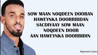 SULDAAN SEERAAR 2022 SOW MAAN NOQDEEN DOOB HEES CUSUB Dhameystiran Impressive Lyrics [upl. by Vocaay]