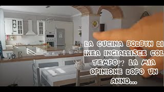 LA CUCINA BODBYN DI IKEA INGIALLISCE COL TEMPO LA MIA OPINIONE DOPO UN ANNO [upl. by Adlesirc224]