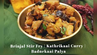 Brinjal Stir Fry  Kathrikaai Curry  Badnekaai Palya using Vaangi Baat masala [upl. by Tobye838]