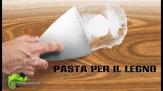 Come Realizzare Della Pasta per Legno [upl. by Eenert]