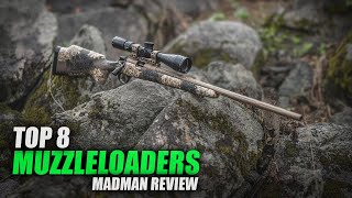 TOP 8 Best Modern Muzzleloaders for 2021  Madman Review [upl. by Tonl]