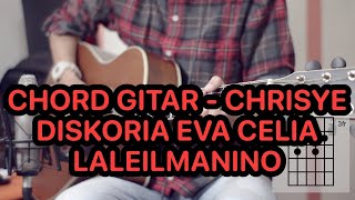 Chrisye CHRISYE  Diskoria Eva Celia Laleilmanino  Tutorial Chord amp Kunci Gitar [upl. by Ellehsram]