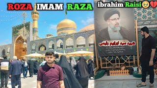 Roza imam Ali Raza 😍 ibrahim Raisi 💔Mashhad Iran 🇮🇷 [upl. by Ameehsat18]