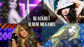 Britney Spears Blackout Megamix [upl. by Ettenhoj805]