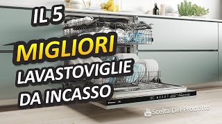 Migliori Lavastoviglie Da Incasso 2024 [upl. by Norehc]