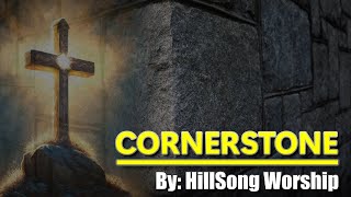 Cornerstone  Hillsong Worship Lyrics [upl. by Gautea187]