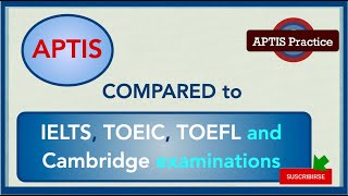 APTIS compared to IELTS TOEFL TOEIC and CAMBRIDGE EXAMS [upl. by Asatan]