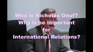 Who are Constructivist Scholars of International Relations Nicholas Onuf Explained Shortly [upl. by Odette]