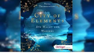 City of Elements 1 Die Macht des Wassers by Nena Tramountani  Fantasy Hörbuch Komplett [upl. by Novek]