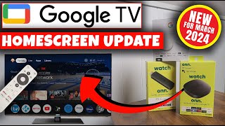 🍿 NEW GOOGLE TV UPDATE  BIG CHANGE TO HOMESCREEN  MARCH 2024 🍿 [upl. by Durware]