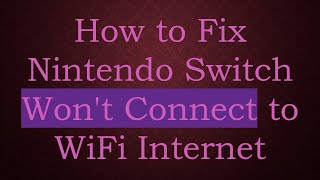 How to Fix Nintendo Switch Wont Connect to WiFi Internet [upl. by Anana]