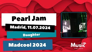 Pearl Jam  Daughter ✅ Madcool Festival Madrid 11072024 [upl. by Ordnael96]