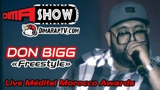 DON BIGG  quot Freestyle quot  Live Méditel Morocco Music Awards 2014  Dima Show [upl. by Nitsug70]