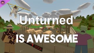 Why Unturned Is So Awesome [upl. by Moazami998]