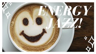 Energy Jazz Music Playlist  Jazz Instrumental Upbeat  High Energy Jazz Music Mix [upl. by Eittap22]