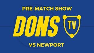 PreMatch Show vs Newport 📽  Dons TV 🟡🔵 [upl. by Noeled]