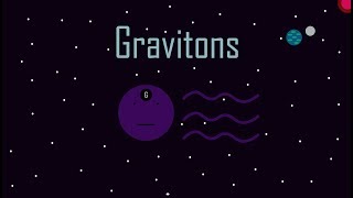 Gravitons a Closer Look at Gravity [upl. by Debbie]