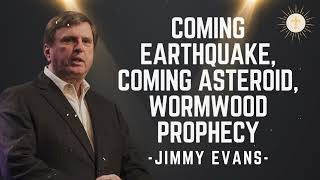 Coming Earthquake Coming Asteroid Wormwood Prophecy  Pastor Jimmy Evans [upl. by Xena]