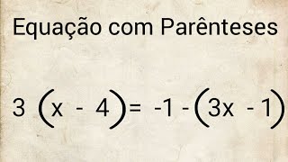 Resolução de equação do 1° grau com parênteses [upl. by Harcourt]