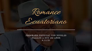 Entrevista a Nicolás Fiallos en sus 102 años de vida  Romance Ecuatoriano [upl. by Strohbehn]