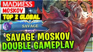 SAVAGE MOSKOV Double Gameplay  Top 2 Global Moskov  MΛDИƐSS  Mobile Legends Gameplay Emblem Build [upl. by Wohlert]