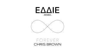 Chris Brown  Forever EDDIE Remix [upl. by Alphonso]