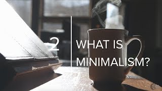 What Is Minimalism [upl. by Shiau183]