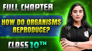 How Do Organisms Reproduce  FULL CHAPTER  Class 10th Science  Chapter 7  Udaan [upl. by Siraved]