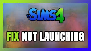 How to FIX Sims 4 Not LaunchingNot Starting [upl. by Yaya]