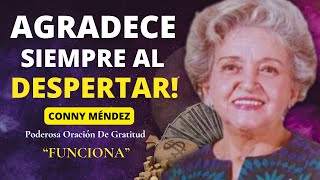 INICIA EL DÍA CON ESTA PODEROSA ORACIÓN DE GRATITUD A DIOS POR CONNY MÉNDEZ VIVE EN PAZ Y GRATITUD [upl. by Vonnie]