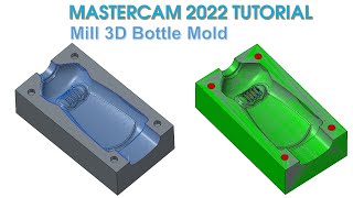 MasterCAM 2022 Tutorial 114  MasterCAM Mill 3D Mold amp Die Bottles [upl. by Oralia]