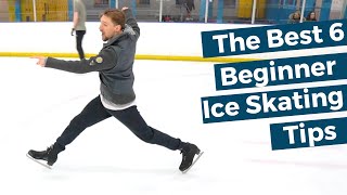 The Best 6 Beginner Ice Skating Tips [upl. by Ytissac]