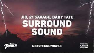 JID  Surround Sound ft 21 Savage amp Baby Tate  9D AUDIO 🎧 [upl. by Hayley]