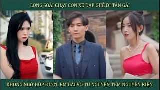 Long soái chạy con xe đạp ghẻ đi tán gái không ngờ húp được em gái vó tu nguyên tem nguyên kiện [upl. by Eirrotal]