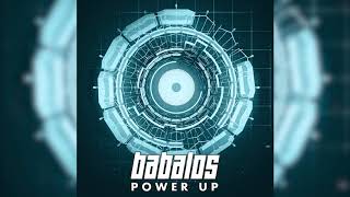 Babalos  Power Up HQ [upl. by Eninaj]