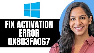 How To FIX Windows 10 Activation Error 0x803FA067 2024 [upl. by Aik]