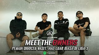 MEET THE OWNERS  PEMAIN DIGOCEK WASIT HAL LUAR BIASA DI LIGA 3 soundofprung Eps 65 [upl. by Akinirt580]