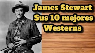 James Stewart Sus 10 Mejores Westerns [upl. by Fowler687]