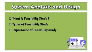 06  System Analysis and Design  What is Feasibility Study  Types of Feasibility Study [upl. by Chappell718]