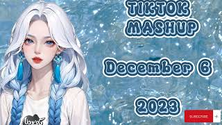 TIKTOK MASHUP DECEMBER 6 2023PHILIPPINES TRENDING TIKTOK VIRAL [upl. by Haret562]