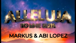 MARKUS amp Abi Lopez  ALLELUJA [upl. by Brunhild]