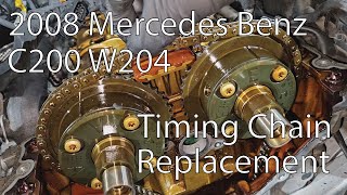 W204 2008 Mercedes C200 Kompressor  Timing Chain and Camshaft Sprocket replacement  2024  How To [upl. by Annayk161]