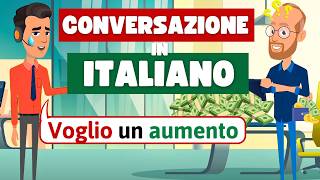 IMPARA LITALIANO Chiedere un aumento  Conversazione in Italiano  LEARN ITALIAN [upl. by Lubbi]