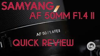 Samyang AF 50mm F14 II Quick Review  DA [upl. by Huskamp]